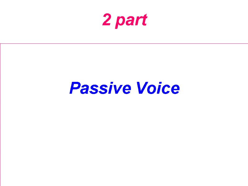 2 part   Passive Voice